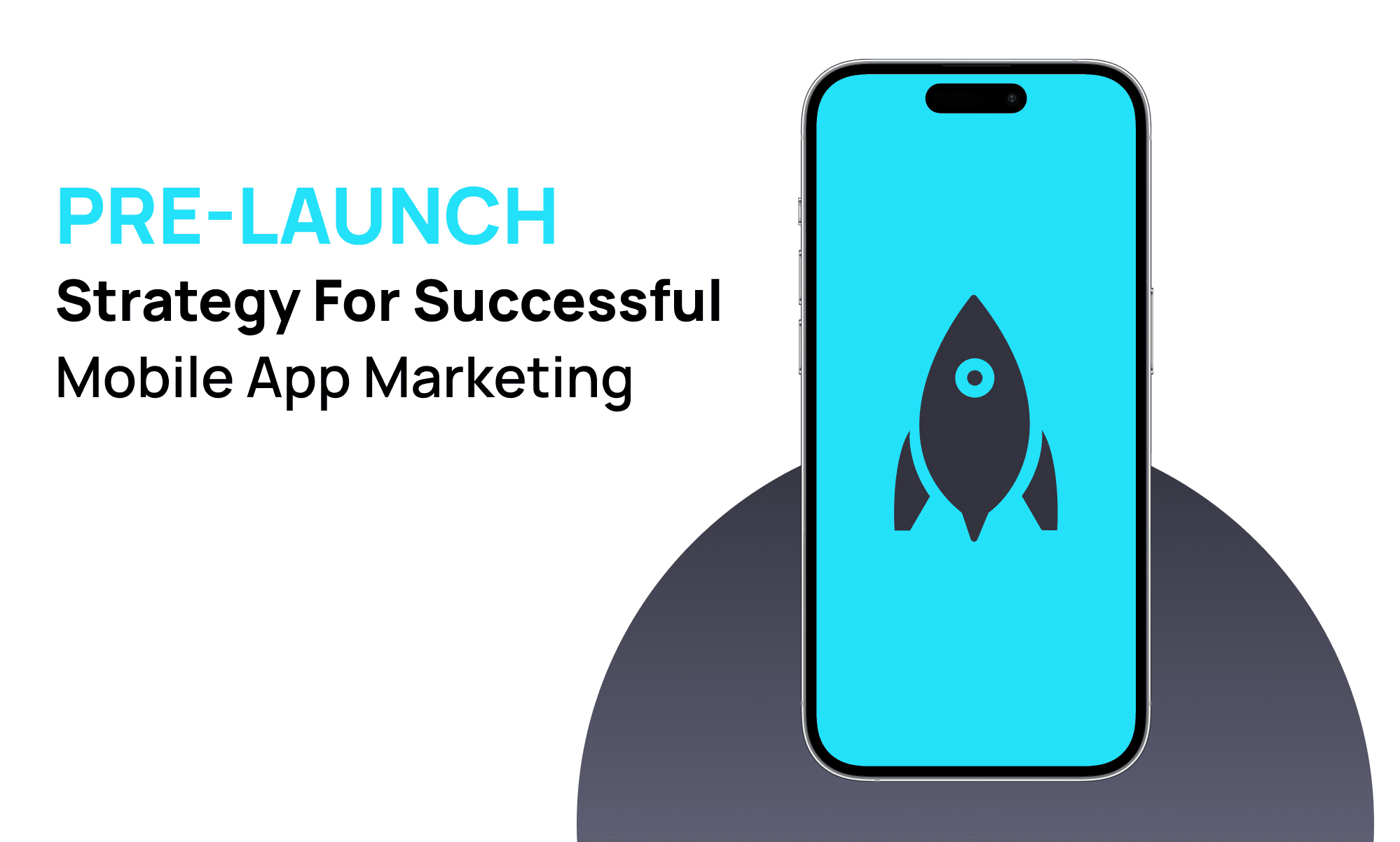 pre launch phase visual in a mobile app development process